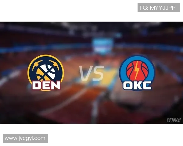 雷霆与掘金精彩对决视频回放全程回顾与精彩瞬间分析